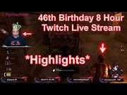 46th Birthday 8 Hour Twitch Stream Highlights