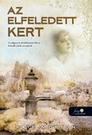 Kate Morton: Az elfeledett kert
