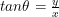 tan \theta =\frac{y}{x}