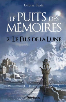 Couverture Le Puits des Mémoires, tome 2 : Le Fils de la Lune
