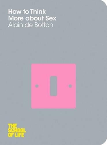 [ Read Free ] How To Think More About Sex Alain De Botton [ Pdf Ebook