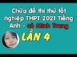 [DOC] Đề thi thử tốt nghiệp THPT 2021 Tiếng Anh lần 4 - Cô Minh Trang