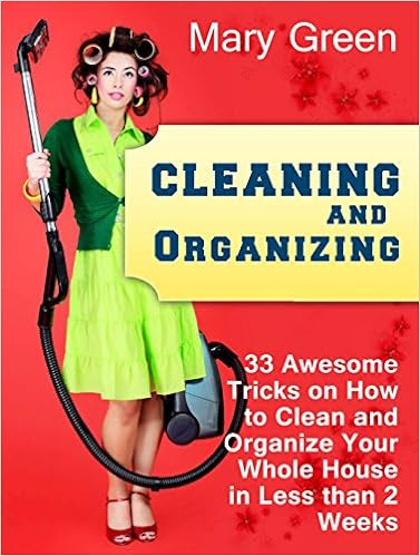  Cleaning and Organizing: 33 Awesome Tricks on How to Clean and Organize Your Whole House in Less than 2 Weeks (Cleaning and Organizing books, cleaning ... diy, cleaning and organizing hacks) 