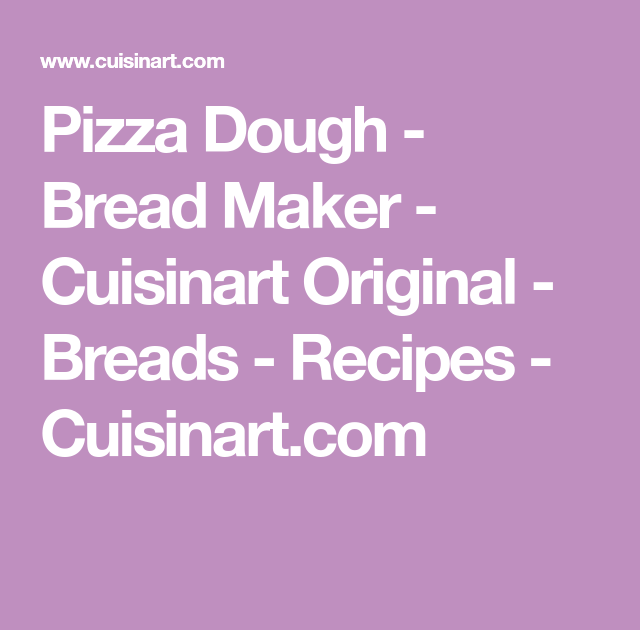 Cuisinart Bread Maker Recipes / Three Premium Automatic Bread Makers in