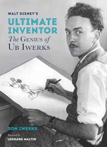 Walt Disneys Ultimate Inventor: The Genuis of Ub Iwerks 