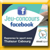 THALAZUR CABOURG JEU INSTANT GAGNANT (Facebook) THALAZUR CABOURG JEU INSTANT GAGNANT (Facebook)