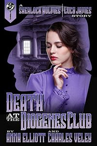 Death at the Diogenes Club by Anna Elliott with Charles Veley Death at the Diogenes Club by Anna Elliott with Charles Veley