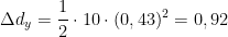 {\Delta d_{y}}=\frac{1}{2}\cdot 10\cdot (0,43)^{2}=\mathrm {0,92}