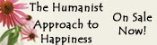 The Humanist Approach to Happiness on sale now!