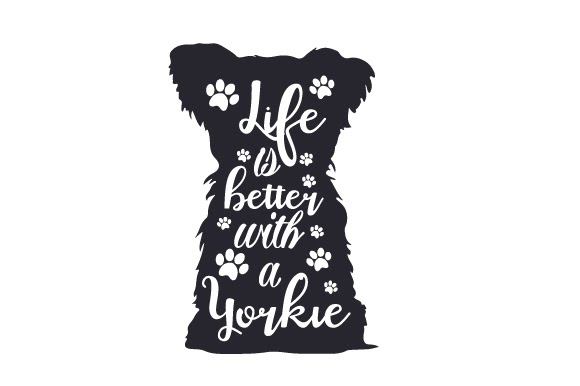 Download Life is better with a Yorkie SVG Cut Files