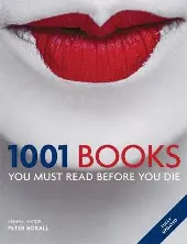 1001 Books You Must Read Before You Die - Cassell Illustrated Peter Boxall