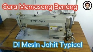 benangfuzziblog: Cara Memasang Benang Pada Mesin Jahit Typical