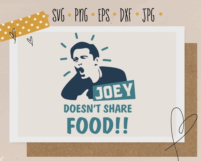 Eat Like Joey Svg 283 SVG PNG EPS DXF File