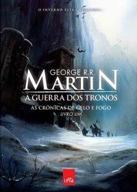 A Guerra dos Tronos (As Crônicas de Gelo e Fogo - #1)