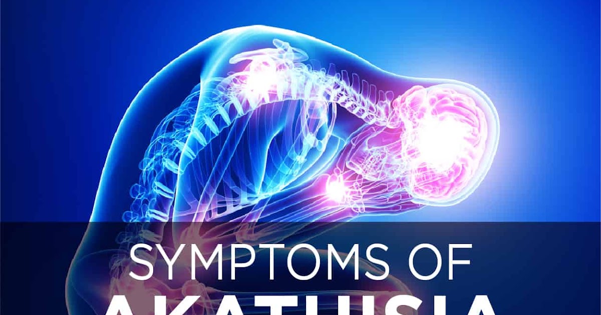 Lilliakl-imagesAkathisia - Drug-Induced Movement Disorders: A Primer / Literally, inability to remain motionless.