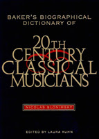 Baker's Biographical Dictionary of 20th Century Classical Musicians