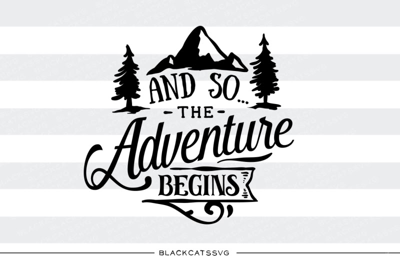 Free And So The Adventure Begins Svg File Crafter File - FREE SVG files