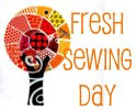 Fresh Sewing Day Fresh Sewing Day