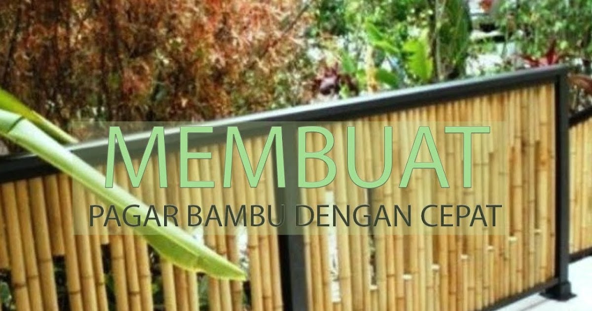 Contoh Gambar  Membuat Pagar  Dari Bambu  Terbaru Desain 