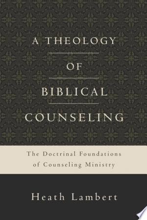 Nepheli Books Download A Theology Of Biblical Counseling Pdf Free