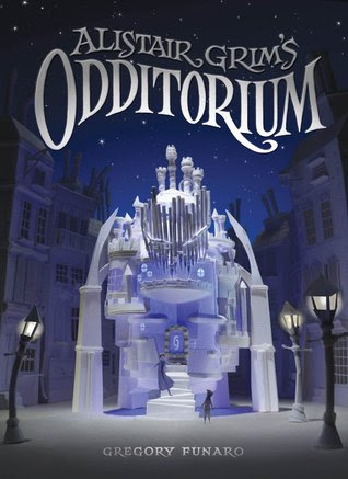 Alistair Grim's Odditorium (Odditorium, #1)