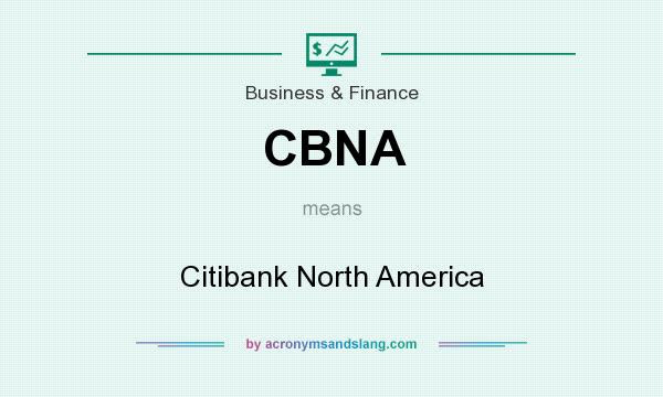 CBNA - "Citibank North America" by AcronymsAndSlang.com CBNA - "Citibank North America" by AcronymsAndSlang.com