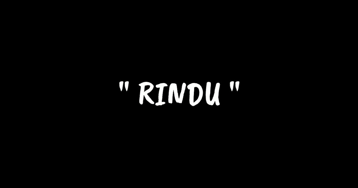 36+ Viral Kata Kata Galau Sedang Rindu