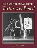 Drawing Realistic Textures in Pencil Kindle Edition