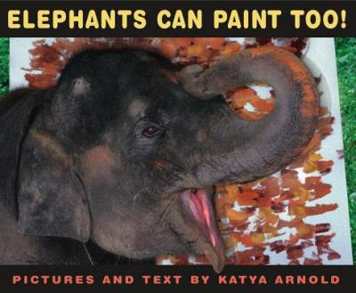 Cover image for Elephants can paint, too!