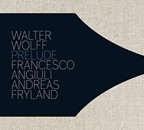 Walter Wolff/Francesco Angiuli/Andreas Fryland - 'Prelude'