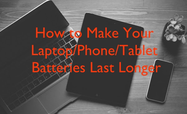 How to Make Your Phone and Laptop Battery Last Longer