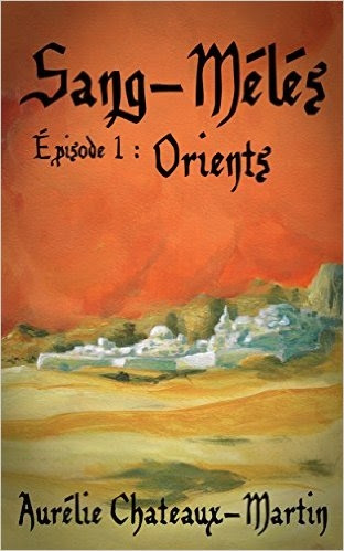 Couverture Sang-Mêlés, épisode 1 : Orients