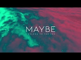 Maybe by I Belong to the Zoo [Official Lyric Video]