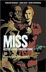 Miss: Better Living Through Crime by Philippe Thirault