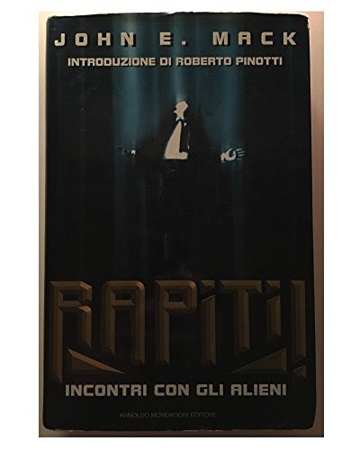 Rapiti incontri con gli alieni autore mack john e Rapiti incontri con gli alieni autore mack john e