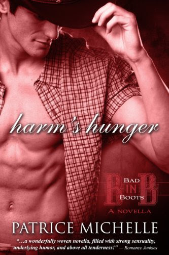 Harm's Hunger, Contemporary Western Romance (Bad in Boots, Book 1) by Patrice Michelle Harm's Hunger, Contemporary Western Romance (Bad in Boots, Book 1) by Patrice Michelle