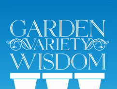 Garden Variey Wisdom