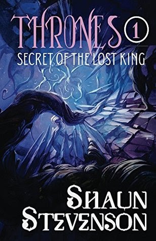 Christian Indie Book Reviews Review Secret Of The Lost King Thrones 1 By Shaun Stevenson