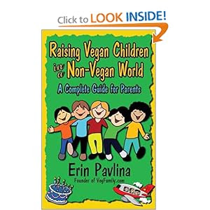 Raising Vegan Children in a Non-Vegan World: A Complete Guide for Parents