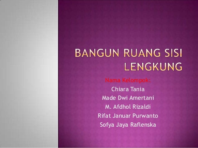 Bangun Ruang Sisi Lengkung Bangun Ruang Sisi Lengkung