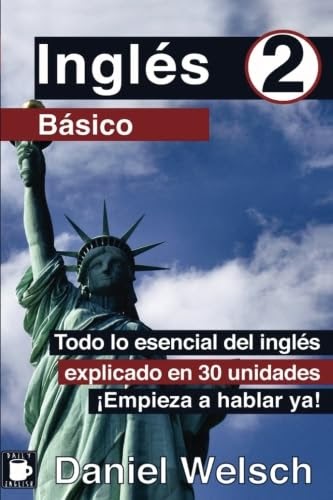 Gratis Inglés Básico 2: Todo Lo Esencial Del Inglés Explicado En 30 ...