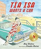 Tia Isa Wants a Car by Meg Medina