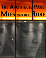 The Architects Page: Mies van der Rohe