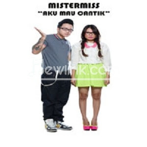 lirik mistermis aku mau cantik