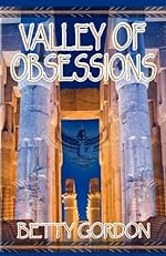 Valley of Obsessions by Betty Gordon