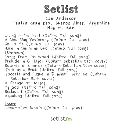 Ian Anderson Setlist Teatro Gran Rex, Buenos Aires, Argentina 2011