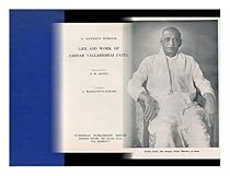 Life and Work of Sardar Vallabhbhai Patel : a Nation's Homage / Foreword by C. Rajagopalachari ; Editor in Chief: P. D. Saggi