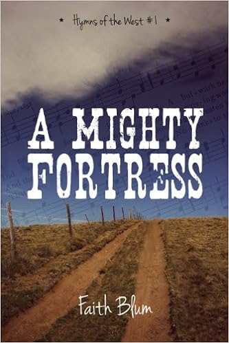  A Mighty Fortress (Hymns of the West Book 1)