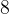 8 8