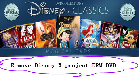 Remove Disney X-project Drm Dvd On Windows 10 Yosemite-hot Movie Tips 